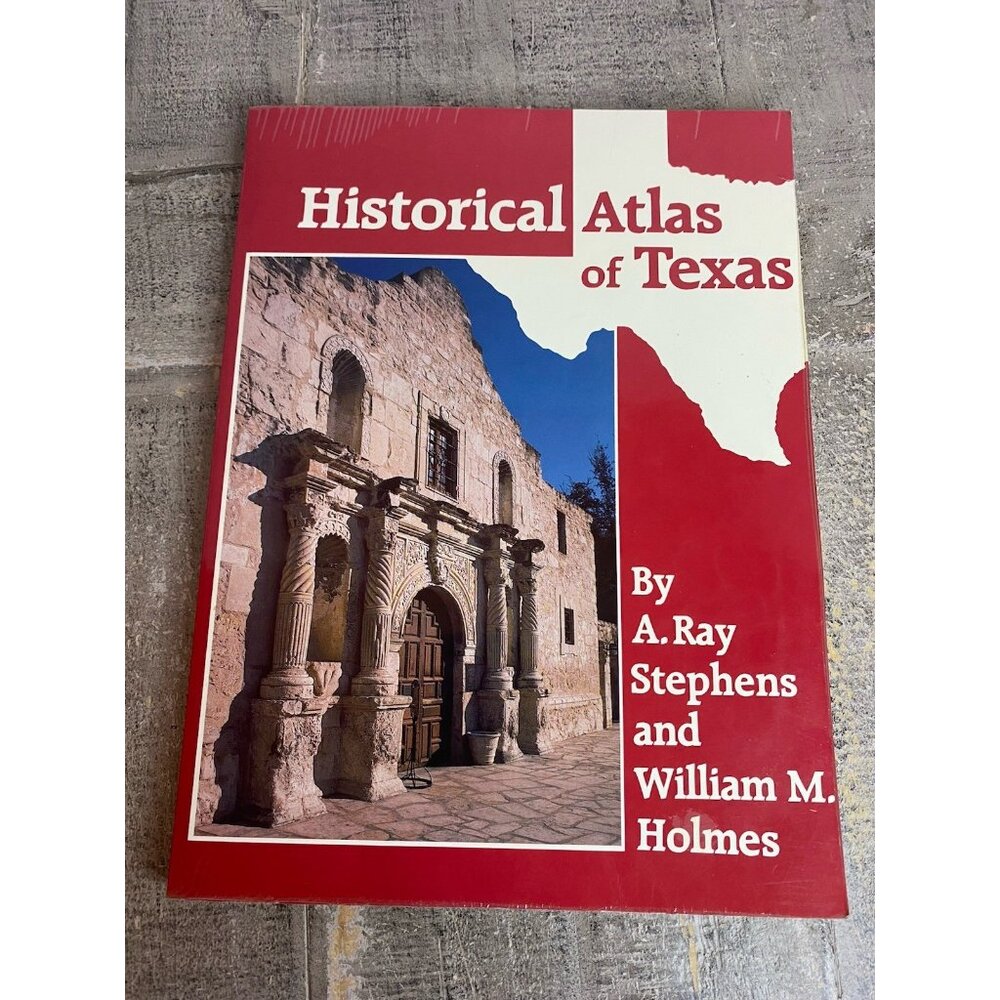 Historical Atlas of Texas by William M. Holmes and A. Ray Stephens (1990,...